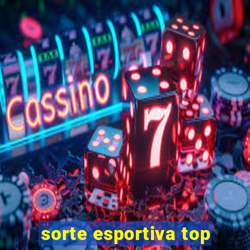 sorte esportiva top